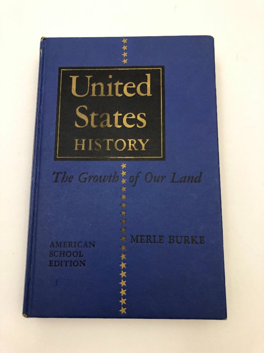 United States History The Growth of Our Land 1953 Merle Burke Hardcover Book